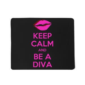 Keep Calm And Be A Diva Mousepad