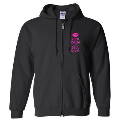 Keep Calm And Be A Diva Full Zip Hoodie