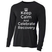 Keep Calm And Celebrate Recovery Sobriety Positive Support Cooling Performance Long Sleeve Crew