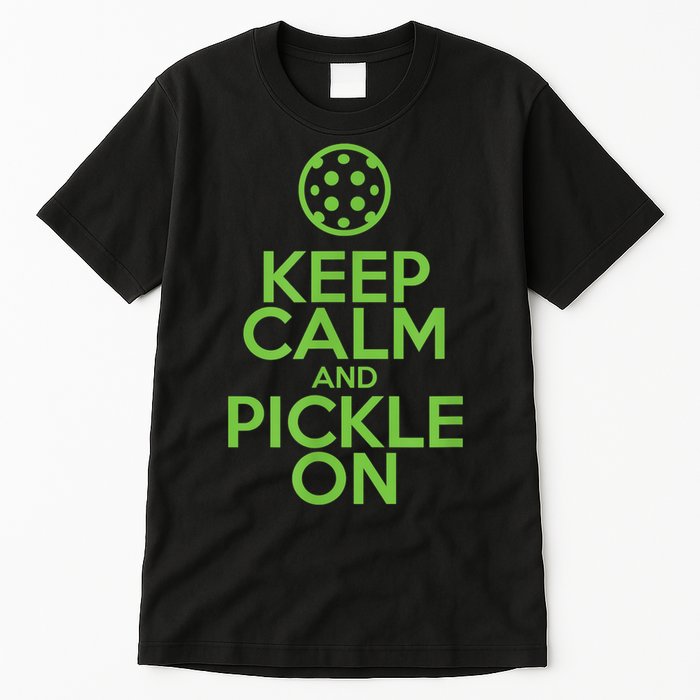 Keep Calm And Pickle On Pickleball TShirt With Pickle Ball Tall T-Shirt