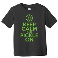 Keep Calm And Pickle On Pickleball TShirt With Pickle Ball Toddler T-Shirt