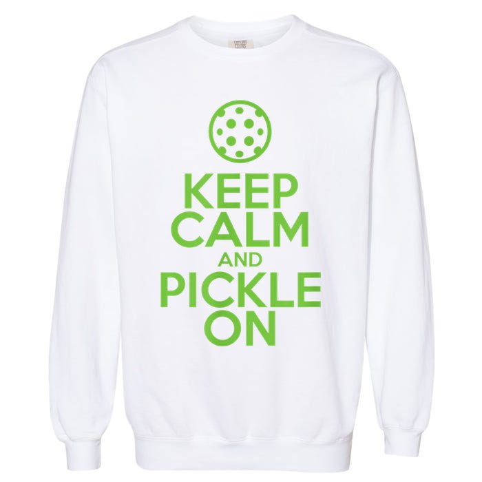 Keep Calm And Pickle On Pickleball TShirt With Pickle Ball Garment-Dyed Sweatshirt