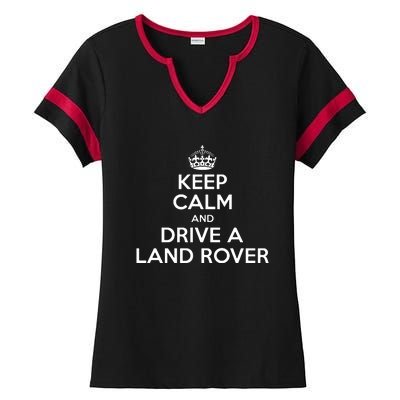 Keep Calm And Drive A Land Rover Funny Ladies Halftime Notch Neck Tee