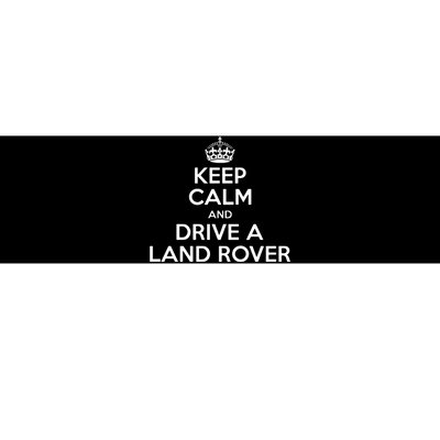 Keep Calm And Drive A Land Rover Funny Bumper Sticker