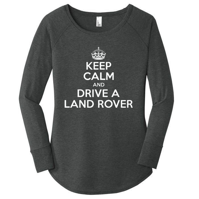 Keep Calm And Drive A Land Rover Funny Women's Perfect Tri Tunic Long Sleeve Shirt