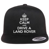 Keep Calm And Drive A Land Rover Funny Flat Bill Trucker Hat