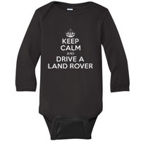 Keep Calm And Drive A Land Rover Funny Baby Long Sleeve Bodysuit