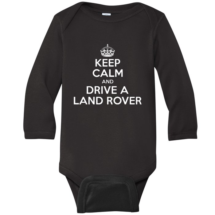 Keep Calm And Drive A Land Rover Funny Baby Long Sleeve Bodysuit