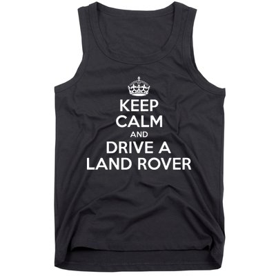 Keep Calm And Drive A Land Rover Funny Tank Top