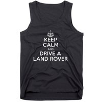 Keep Calm And Drive A Land Rover Funny Tank Top