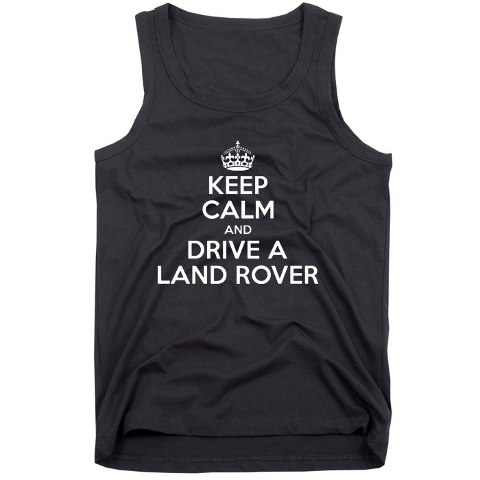 Keep Calm And Drive A Land Rover Funny Tank Top