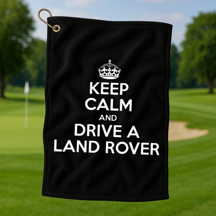 Keep Calm And Drive A Land Rover Funny Golf Towel