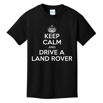 Keep Calm And Drive A Land Rover Funny Kids T-Shirt