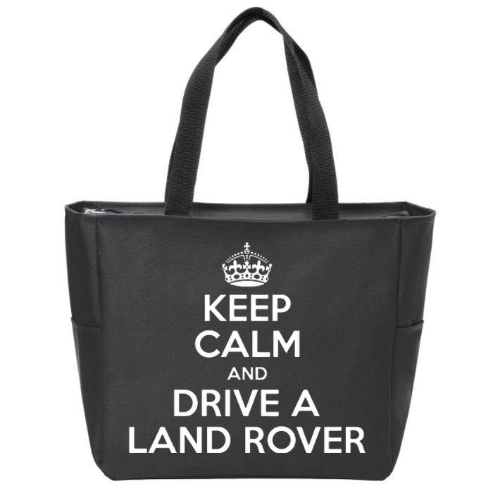 Keep Calm And Drive A Land Rover Funny Zip Tote Bag