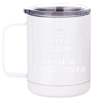 Keep Calm And Drive A Land Rover Funny 12 oz Stainless Steel Tumbler Cup