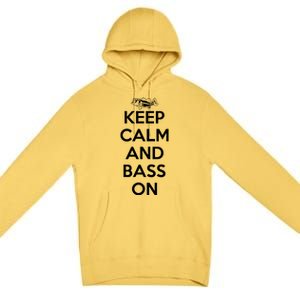 Keep Calm And Bass On Bass Fishing Gift Premium Pullover Hoodie