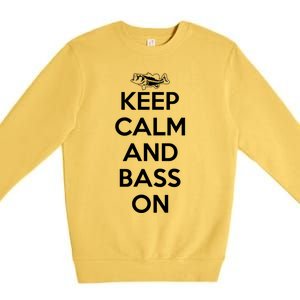 Keep Calm And Bass On Bass Fishing Gift Premium Crewneck Sweatshirt