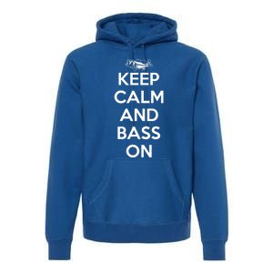 Keep Calm And Bass On Bass Fishing Gift Premium Hoodie