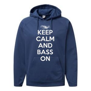 Keep Calm And Bass On Bass Fishing Gift Performance Fleece Hoodie