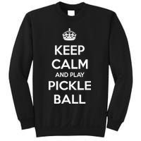 KEEP CALM AND PLAY PICKLEBALL Sweatshirt