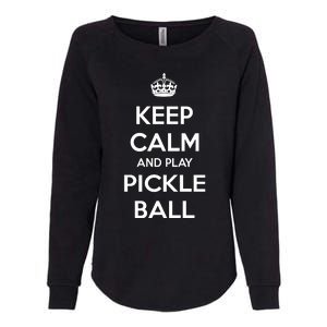 KEEP CALM AND PLAY PICKLEBALL Womens California Wash Sweatshirt