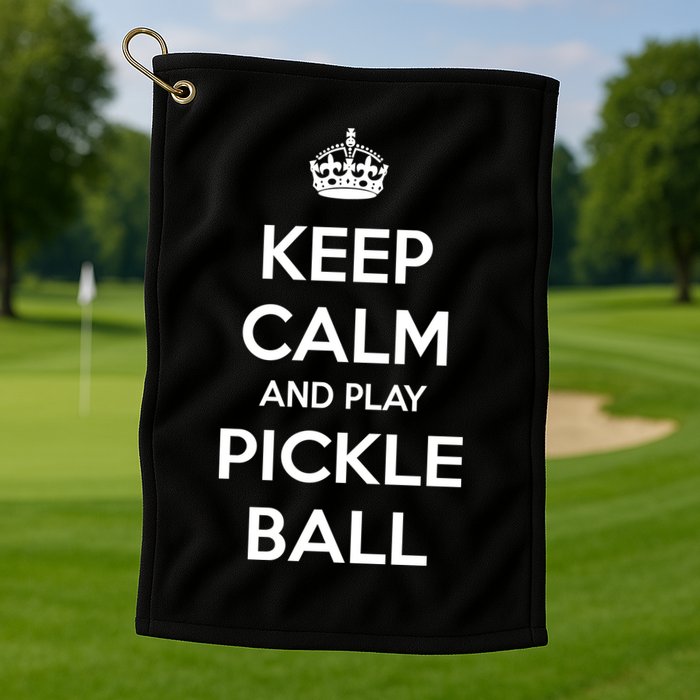 KEEP CALM AND PLAY PICKLEBALL Golf Towel