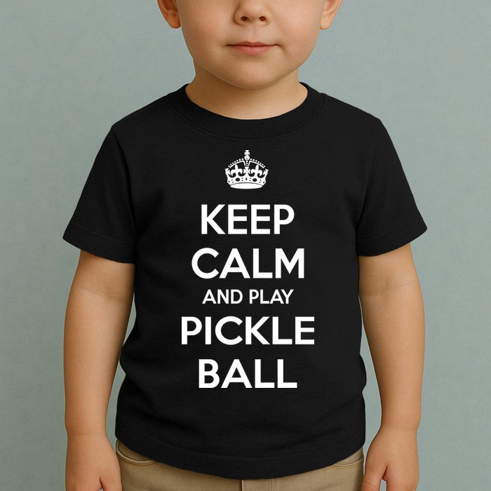 KEEP CALM AND PLAY PICKLEBALL Toddler T-Shirt