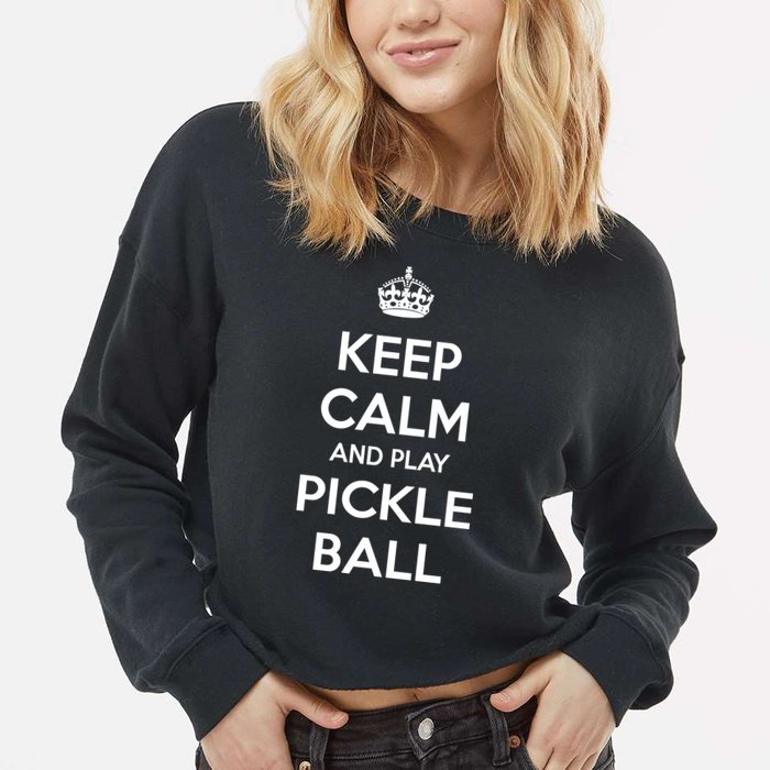 KEEP CALM AND PLAY PICKLEBALL Cropped Pullover Crew