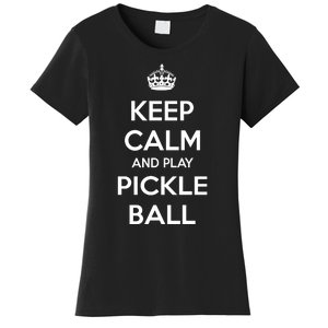 KEEP CALM AND PLAY PICKLEBALL Women's T-Shirt