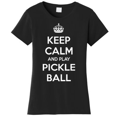 KEEP CALM AND PLAY PICKLEBALL Women's T-Shirt