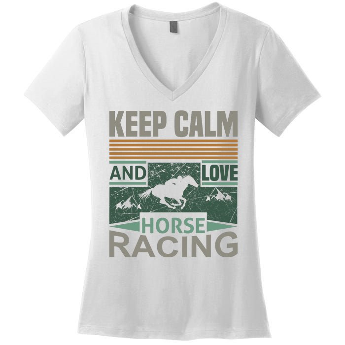 Keep Calm And Love Horse Racing Women's V-Neck T-Shirt