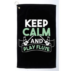 Keep Calm And Pay Flute Funny Flute Player Flute Lover Quote Platinum Collection Golf Towel