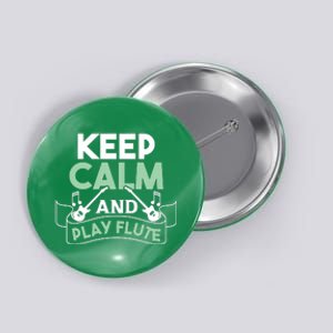 Keep Calm And Pay Flute Funny Flute Player Flute Lover Quote Button