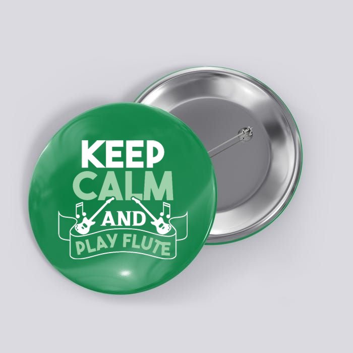 Keep Calm And Pay Flute Funny Flute Player Flute Lover Quote Button