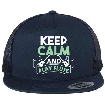 Keep Calm And Pay Flute Funny Flute Player Flute Lover Quote Flat Bill Trucker Hat