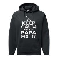 Keep Calm And Let Papa Fix It Performance Fleece Hoodie