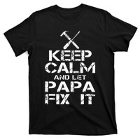 Keep Calm And Let Papa Fix It T-Shirt