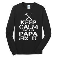 Keep Calm And Let Papa Fix It Tall Long Sleeve T-Shirt