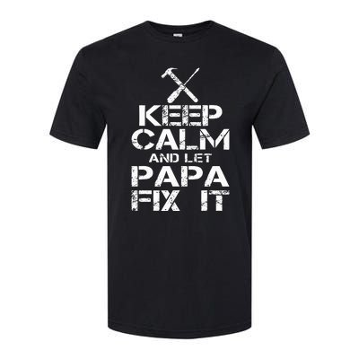 Keep Calm And Let Papa Fix It Softstyle CVC T-Shirt