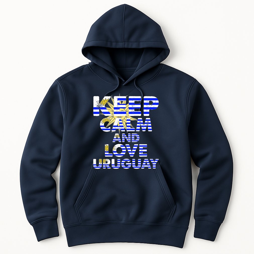 Keep Calm And Love Uruguay Hoodie