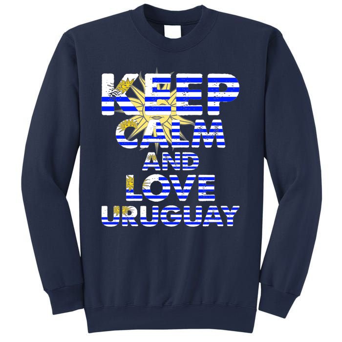 Keep Calm And Love Uruguay Sweatshirt