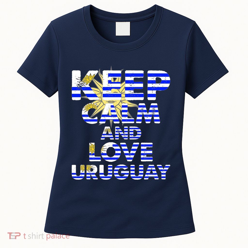 Keep Calm And Love Uruguay Womens T-Shirt