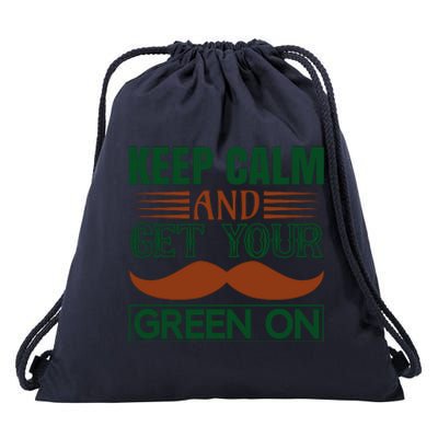 Keep Calm And Get Your Green On Drawstring Bag