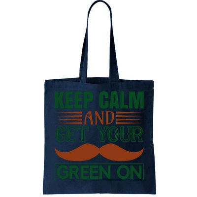 Keep Calm And Get Your Green On Tote Bag