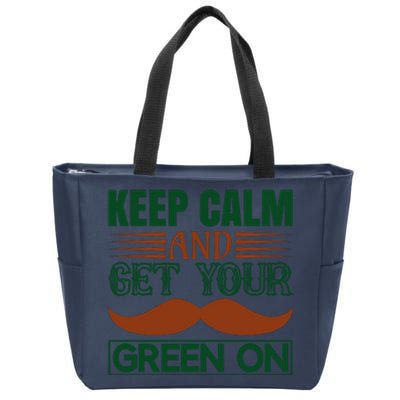 Keep Calm And Get Your Green On Zip Tote Bag