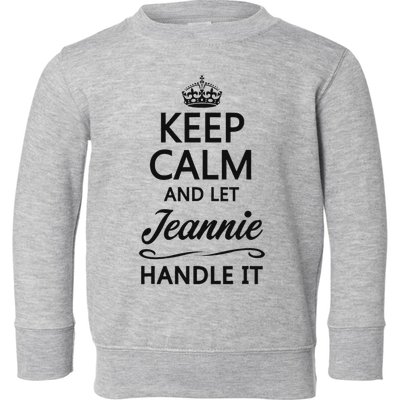 Keep Calm And Let Jeans Handle It Funny Name Gift Toddler Sweatshirt