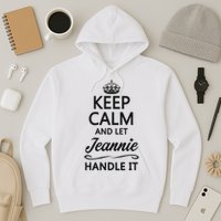 Keep Calm And Let Jeans Handle It Funny Name Gift Hoodie
