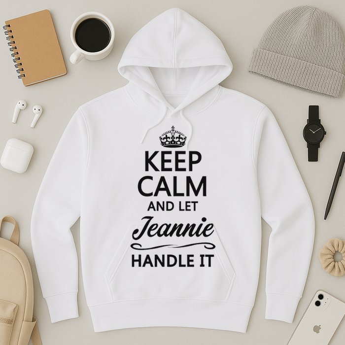Keep Calm And Let Jeans Handle It Funny Name Gift Hoodie