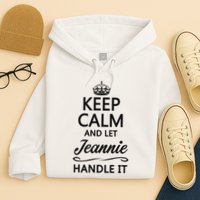 Keep Calm And Let Jeans Handle It Funny Name Gift Hoodie