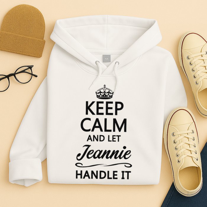 Keep Calm And Let Jeans Handle It Funny Name Gift Hoodie
